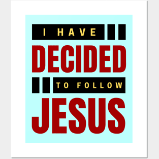 I Have Decided To Follow Jesus | Christian Typography Posters and Art